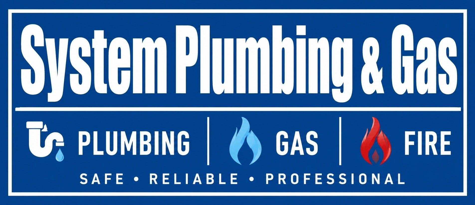 System Plumbing and Gas — Safe, Reliable, Professional